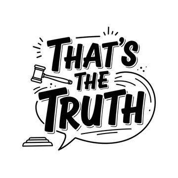 Thats The Truth Typography with Gavel and Speech Bubble.