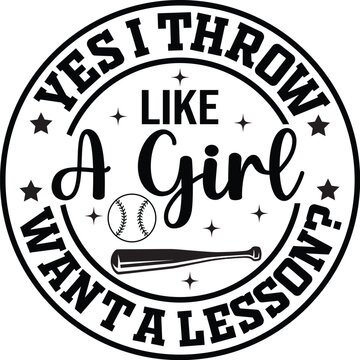 Yes I Throw Like A Girl Want A Lesson SVG, Funny Baseball Shirt SVG