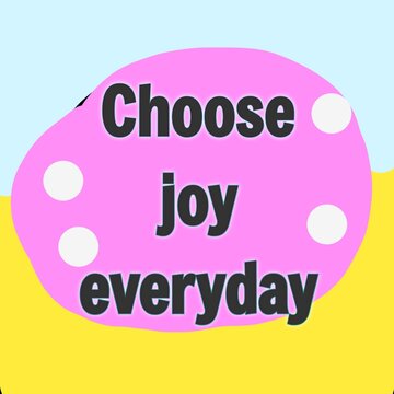Choose joy everyday motivational quote on colorful background