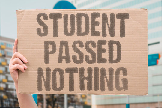 "Student Passed Nothing" Passing grades are awarded to students who have learned nothing durable. GRADES. STUDENTS. LEARNED. DURABLE. AWARDED.