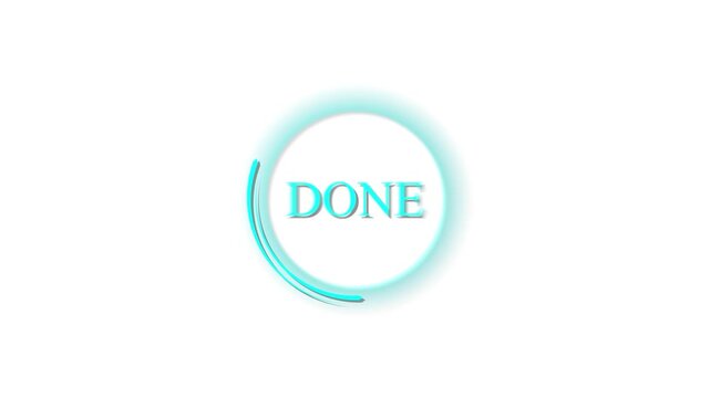 Animated countdown loading circle with word done in middle neon blue light glowing effect on white background concept successful completion indication loading bar finishing process.