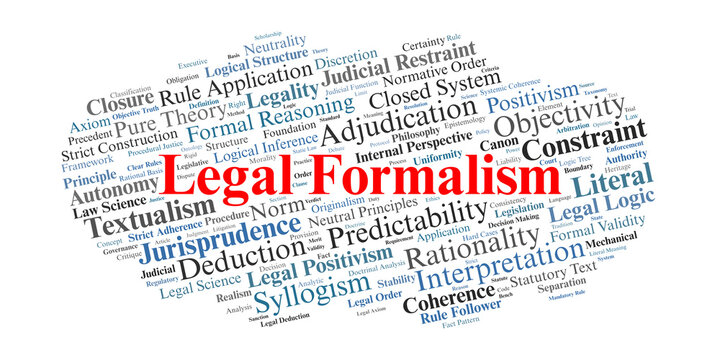 Legal Formalism Word Cloud. A visual summary of objective law, rule-based adjudication, and logical deduction within the judicial system for expert analysis and academic study.