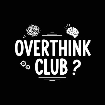 Overthink Club text with brain and gears on black background.