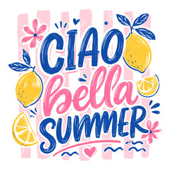 Ciao Bella Summer Italian Lemon Typography Vector Illustration © MSTCHAMPA