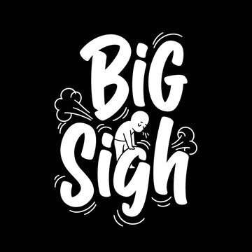 Big Sigh Baby Graphic Design.