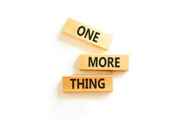 One more thing words symbol. Concept words One more thing on beautiful wooden blocks. Beautiful white background. Business and one more thing concept. Copy space. © Dzmitry