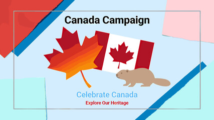 A vibrant graphic celebrating Canada with its flag, a gradient maple leaf, and a beaver, promoting the 'Canada Campaign' and 'Explore Our Heritage'. © JUN