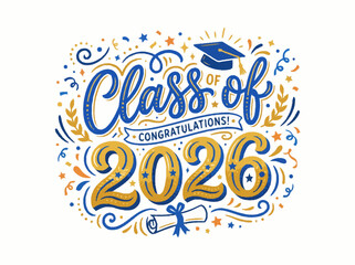 Obraz premium Hand-lettered Class of 2026 graduation design with celebratory elements and a mortarboard