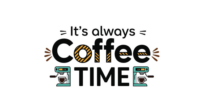 Hand drawn coffee time illustration featuring retro espresso machines and stylish typography for cafe decor or morning menu design projects.