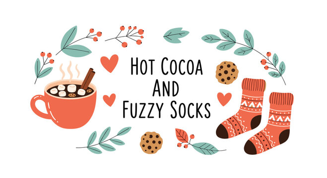 Cozy winter design with a mug of hot cocoa cookies and warm fuzzy socks surrounded by festive berries and leaves.