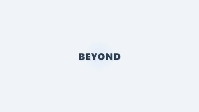 A minimalist conceptual graphic featuring the word 'BEYOND', symbolizing future possibilities, innovation, and the drive to explore new horizons and achieve limitless potential