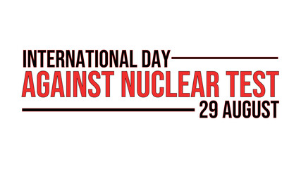 Fototapeta premium International Day Against Nuclear Tests clean and modern banner promoting global peace and disarmament