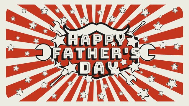 Father's Day Retro Celebration. Animated 4K loop featuring bold Happy Father's Day typography with mustache, tools, stars, and dynamic burst rays in a festive vintage style.