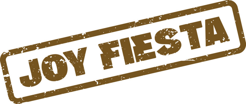 Distressed brown rubber stamp conveying an uplifting message about joy and fiesta
