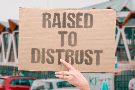 "Raised To Distrust" Children taught distrust of outsiders carry those barriers into adulthood. CHILDREN. DISTRUST. OUTSIDERS. BARRIERS. ADULT.