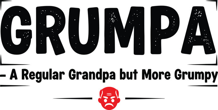 Grumpa typography design funny grandpa quote with angry emoji