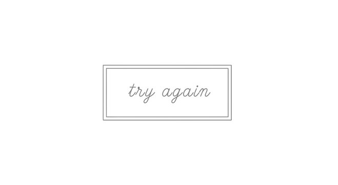 Try Again Text Inside Rectangle Frame on White Background