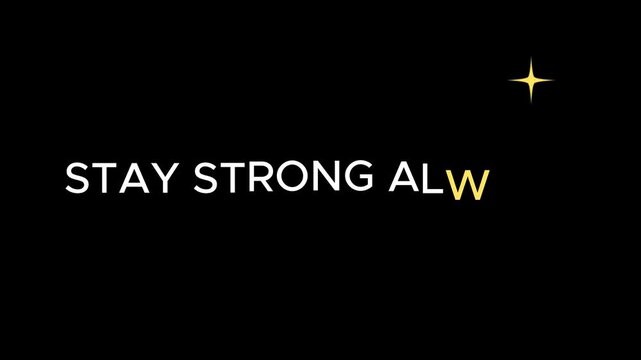 Stay strong always is a motivational quote displayed with a bright yellow sparkling star icon.