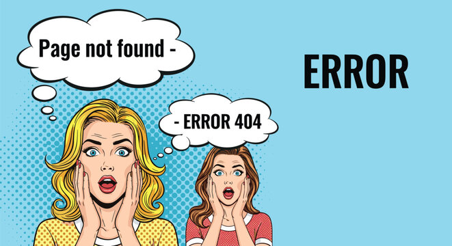 Pop art illustration of two surprised women for a website error page with speech bubbles saying page not found and error four hundred four.