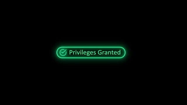Cyber Security Access Granted Concept: Glowing Green Privileges Granted Digital UI Notification with Checkmark Icon on Black Background