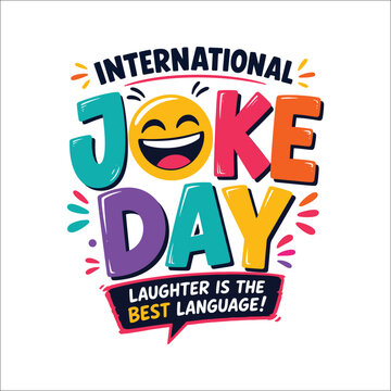 International joke day with colorful text and happy emoji, laughter is best language.