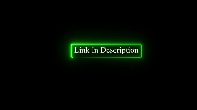 Animated &ldquo;Link in Description&rdquo; text inside glowing neon box on Black background.animation 4k video.