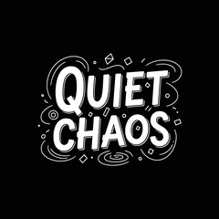 Obraz premium Quiet Chaos Typographic Design Element.
