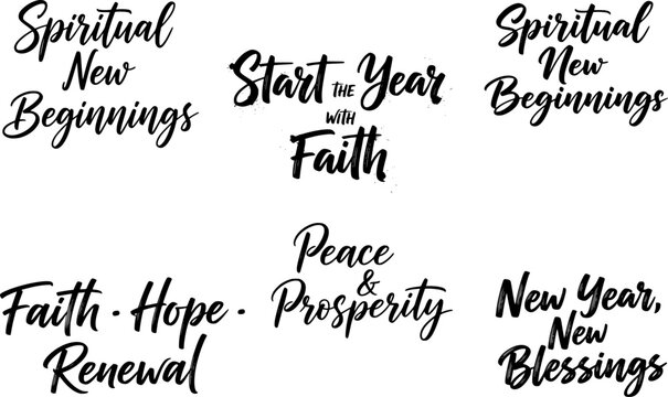 Title: New Year Faith and Spiritual Quotes Bundle with Start the Year with Faith, Peace and Prosperity, New Blessings and Renewal Handwritten Typography SVG Set