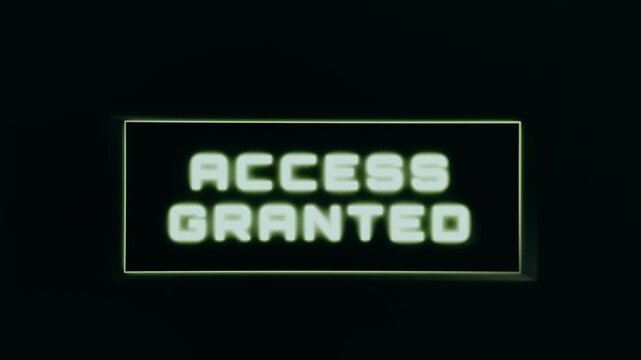ACCESS GRANTED message, security interface signaling that permission has been authorized