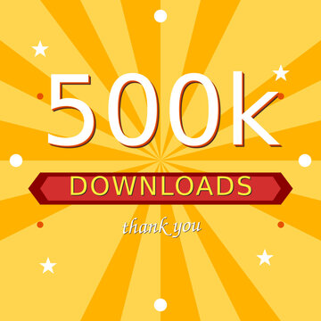 500k downloads celebration banner with yellow background and white text