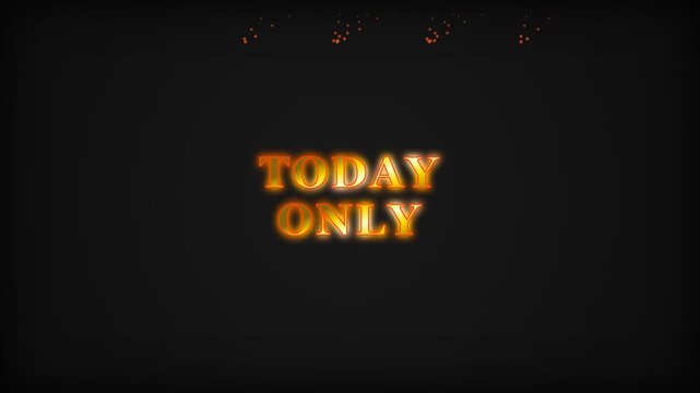 A today only animation features a large advertisement displayed prominently on a dark background with bold orange letters and sleek font.