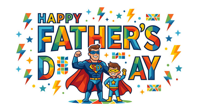 Father's Day Superheroes: A vibrant, comic-style illustration shows a superhero father and son, both clad in capes and masks, ready to celebrate Father's Day, framed by festive embellishments.