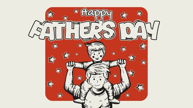 Happy Father&rsquo;s Day Family Bond. Looping animated 4K video featuring hand-drawn father carrying his son on shoulders with playful typography, floating stars, and cheerful retro motion graphics.