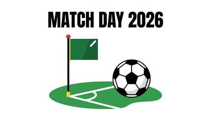 Match Day 2026 soccer ball and corner flag illustration. © Niswatul Kharimah