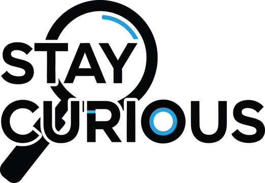 Stay curious text logo design with a magnifying glass icon for education and discovery concepts