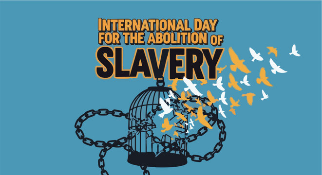 International Day for the Abolition of Slavery awareness poster with broken chains and flying birds in bold typography on blue background for human rights campaign