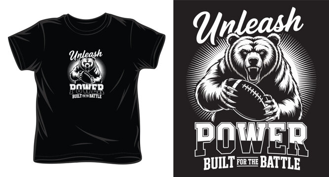 American football bear mascot design with unleash power built for battle text on black t-shirt.