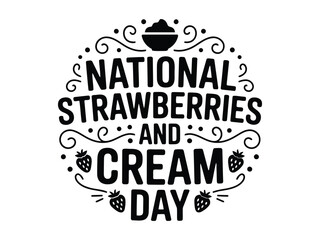 Fototapeta premium Black and white decorative text National Strawberries and Cream Day with swirls and strawberries