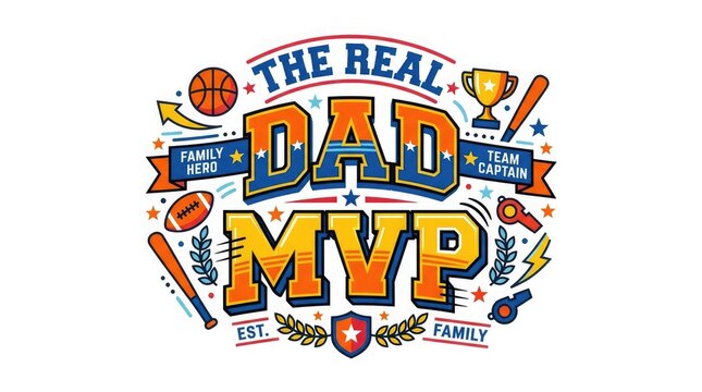 The real dad mvp colorful sports themed illustration for fathers day