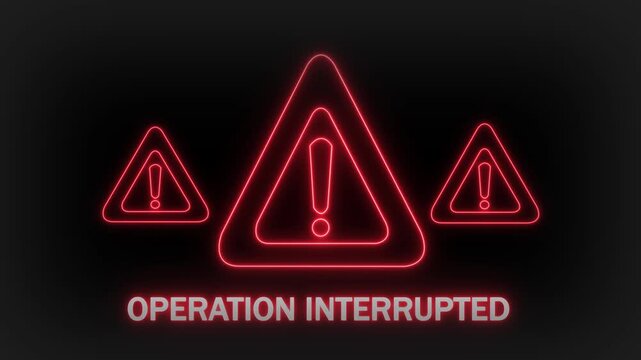 Three glowing red neon warning triangles with exclamation marks inside displayed against a dark gray background with the text OPERATIONINTERUPTED in glowing red letters below them
