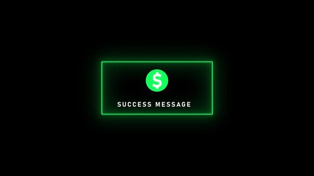 A neon green glowing rectangular border surrounds a white dollar and the phrase SUCESMESAGE, indicating a positive outcome or confirmation within a digital interface on a black