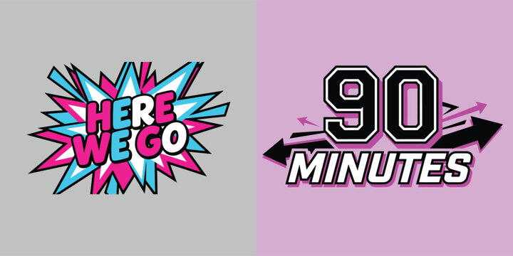 Here we go comic book style pop art text effect and 90 minutes sports design with numbers and arrows.