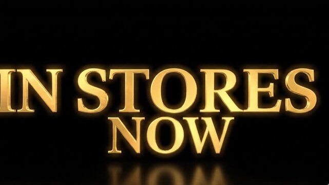 A promotional image features bold, golden, 3D text reading "IN STORES NOW" on a black background. This stock media asset is likely an animated title for advertising.

