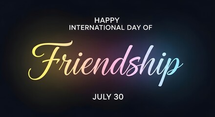Obraz premium Happy international day of friendship july 30 neon glowing text banner