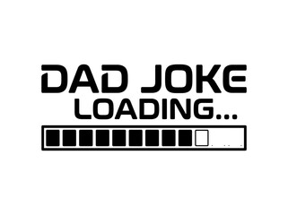 Fototapeta premium Dad Joke Loading Bar Quote