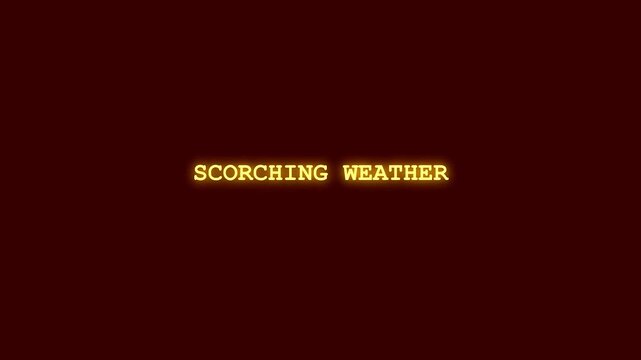 Scorching Weather Glowing Text Reveal Animation Glitch Effect Emergency Broadcast Danger Alert Hot Temperature Warning Climate Crisis Neon Motion Graphics Visual Design Cyberpunk Typography Background