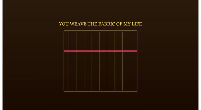 Weave the fabric of my life minimalist typography motion animation