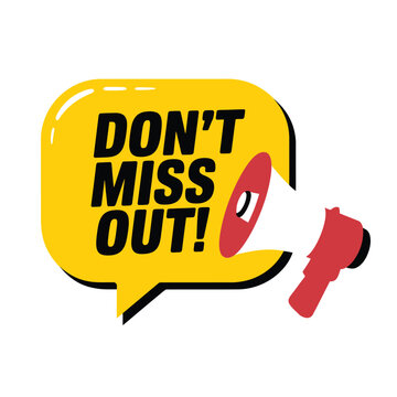 megaphone with speech bubble don t miss out message flat vector illustration