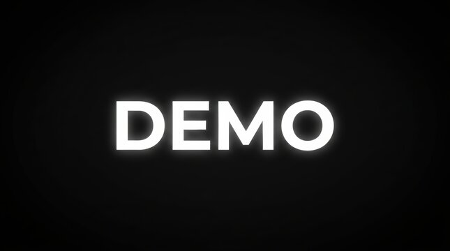 Glowing white demo text on a dark black background for software demonstration and product preview.