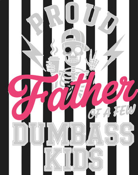 proud father svg, fathers day svg, funny dad svg, dad joke svg, dumbass kids svg, sarcastic quote svg, parent humor svg